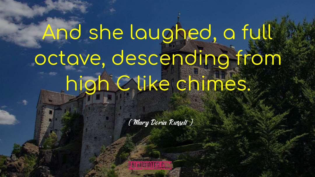 Mary Doria Russell Quotes: And she laughed, a full