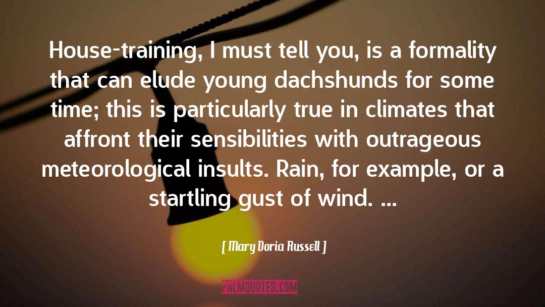 Mary Doria Russell Quotes: House-training, I must tell you,