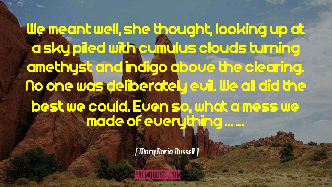 Mary Doria Russell Quotes: We meant well, she thought,