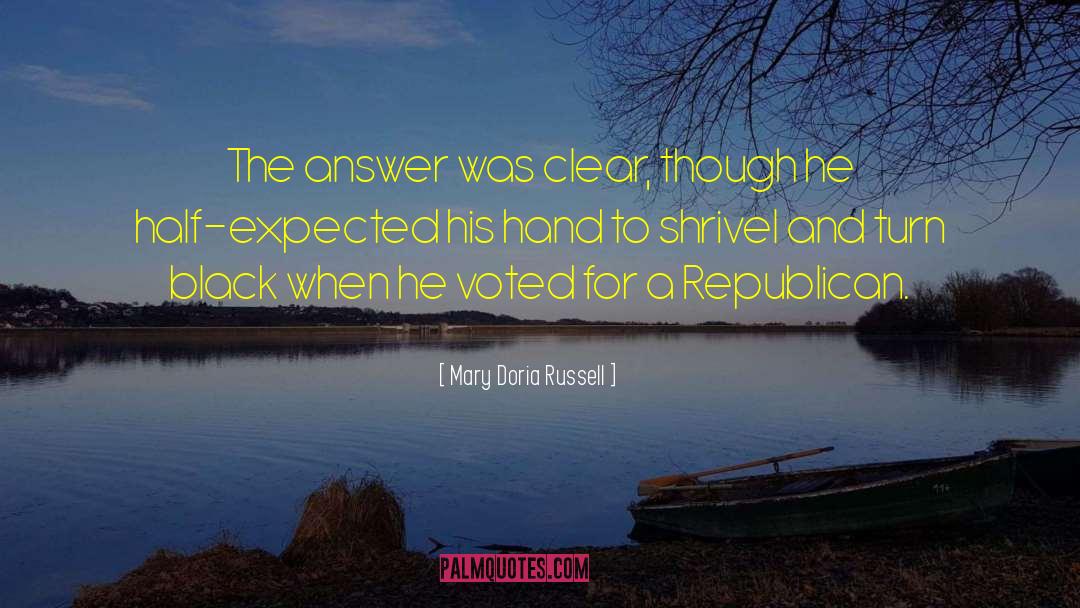 Mary Doria Russell Quotes: The answer was clear, though