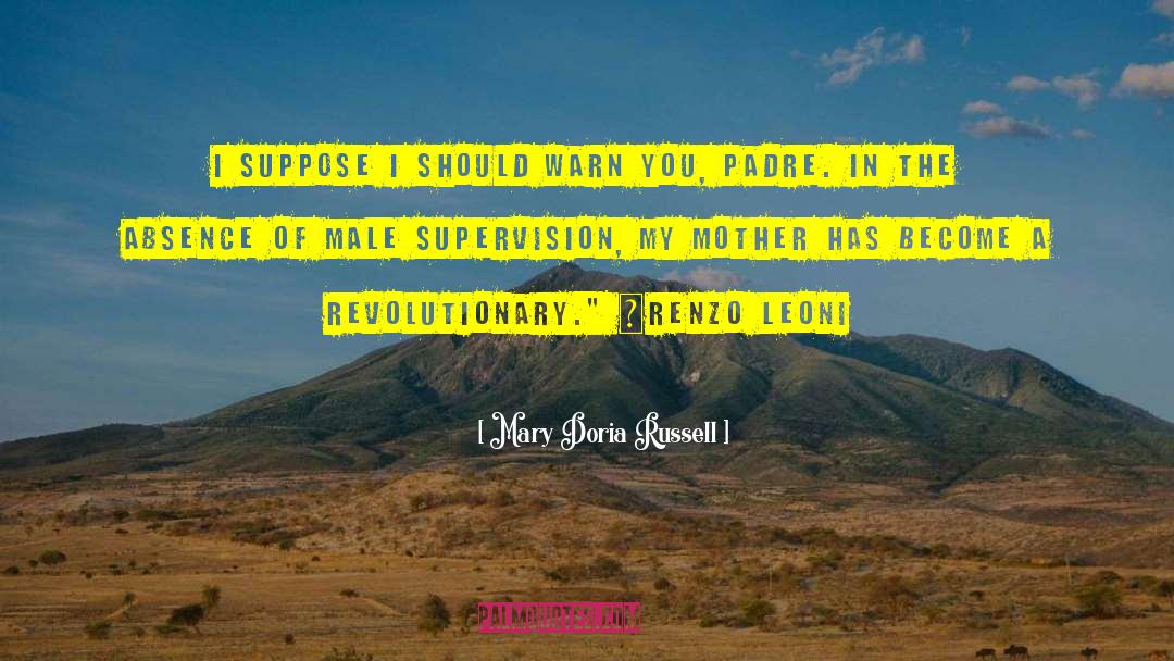 Mary Doria Russell Quotes: I suppose I should warn