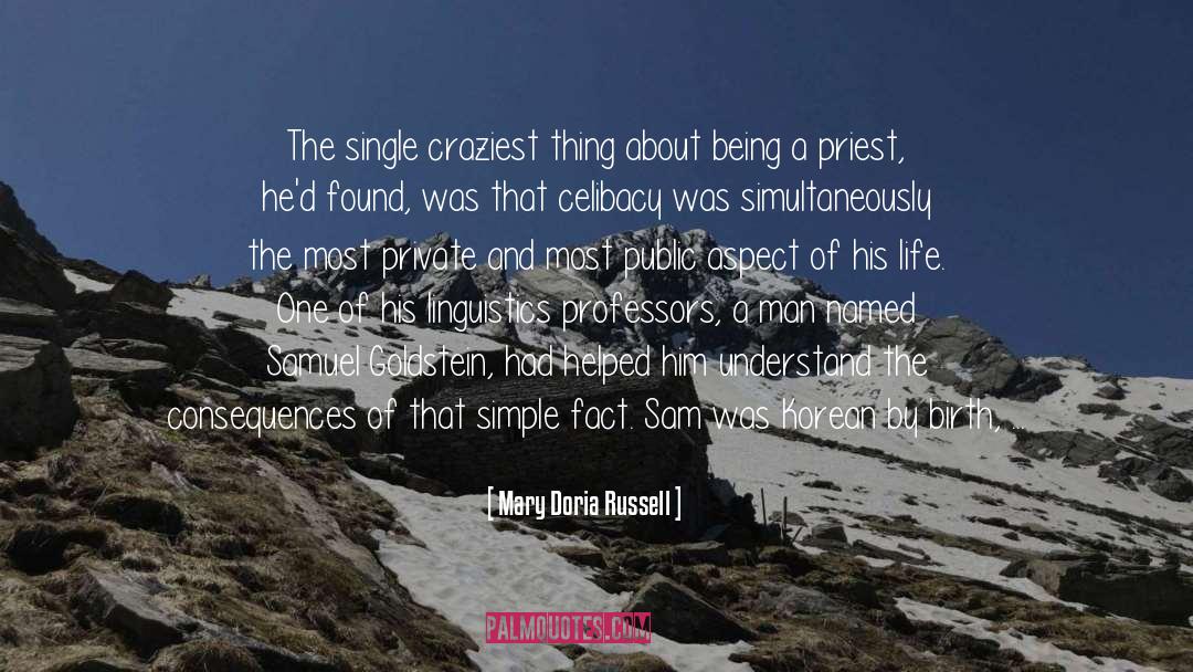 Mary Doria Russell Quotes: The single craziest thing about