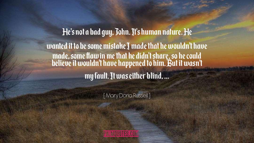 Mary Doria Russell Quotes: He's not a bad guy,