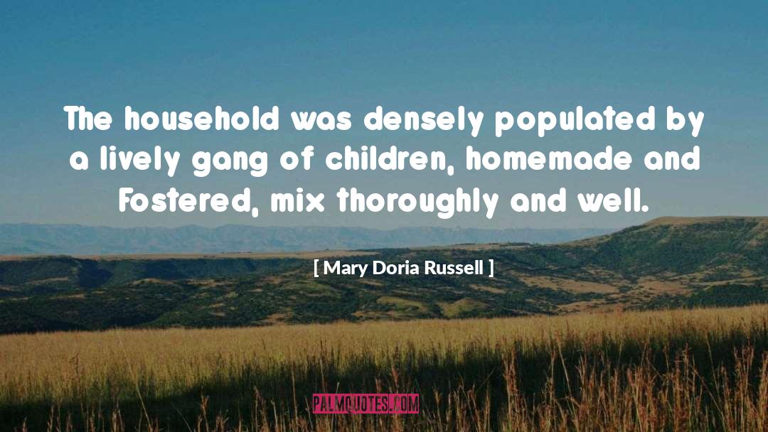 Mary Doria Russell Quotes: The household was densely populated