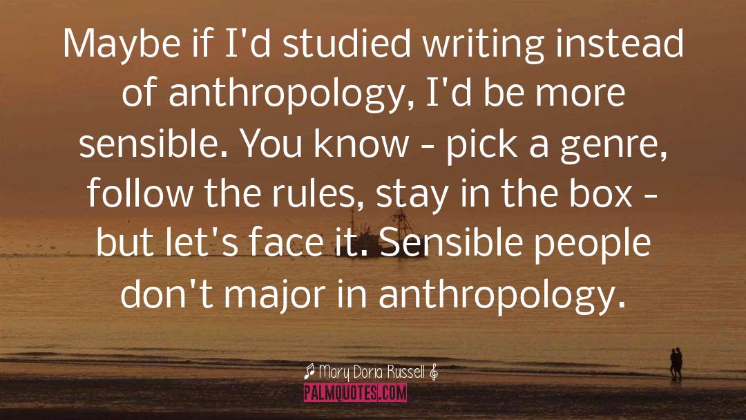 Mary Doria Russell Quotes: Maybe if I'd studied writing