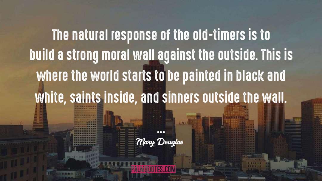 Mary Douglas Quotes: The natural response of the