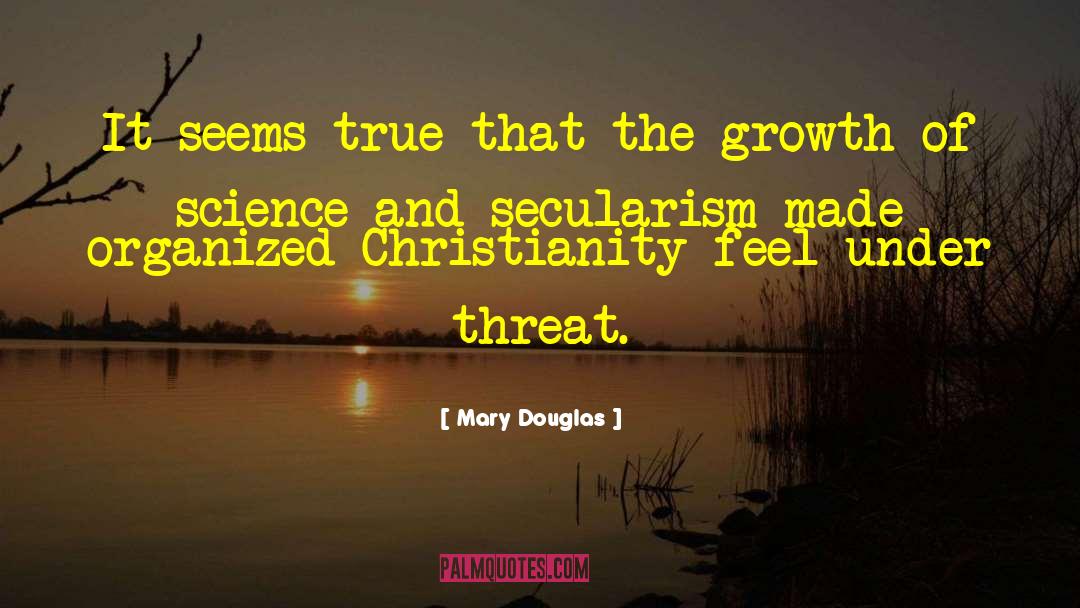 Mary Douglas Quotes: It seems true that the
