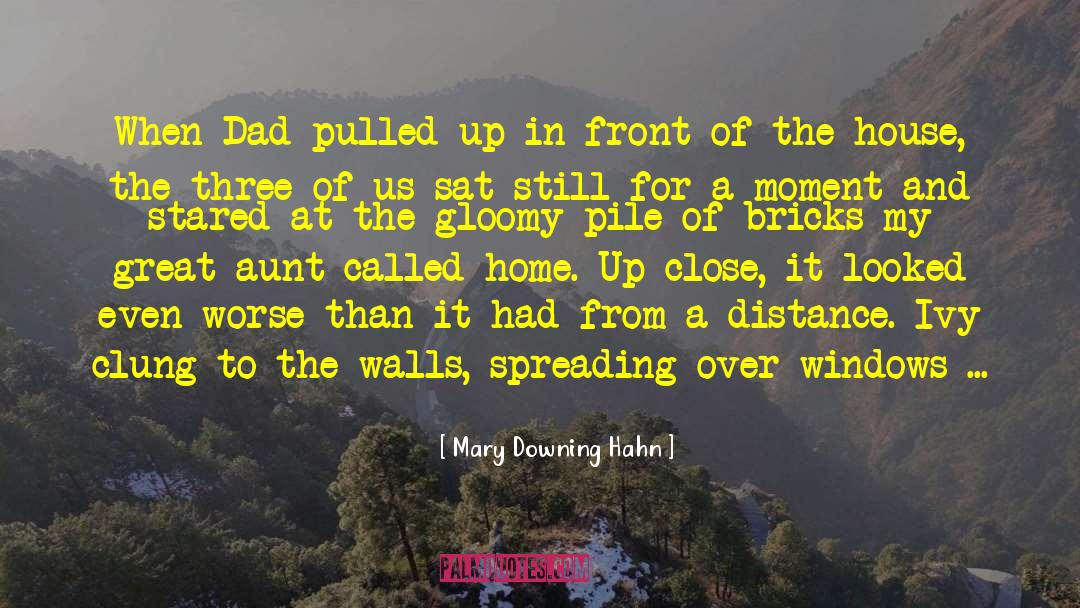 Mary Downing Hahn Quotes: When Dad pulled up in