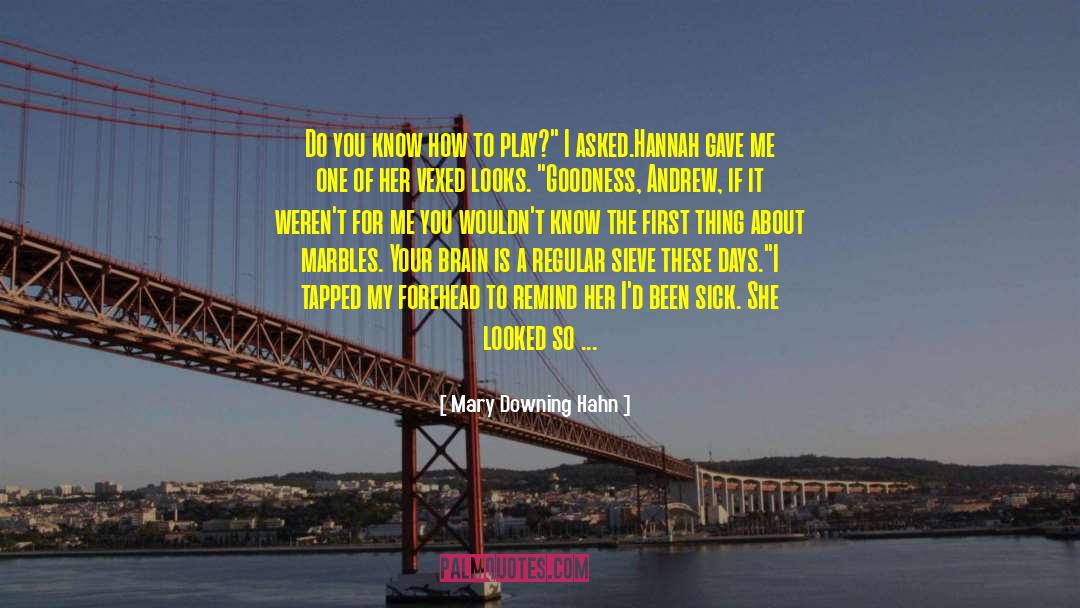 Mary Downing Hahn Quotes: Do you know how to