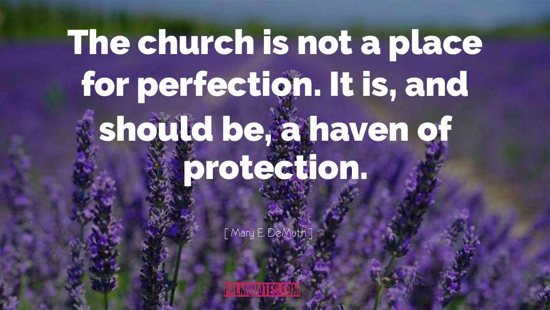 Mary E. DeMuth Quotes: The church is not a