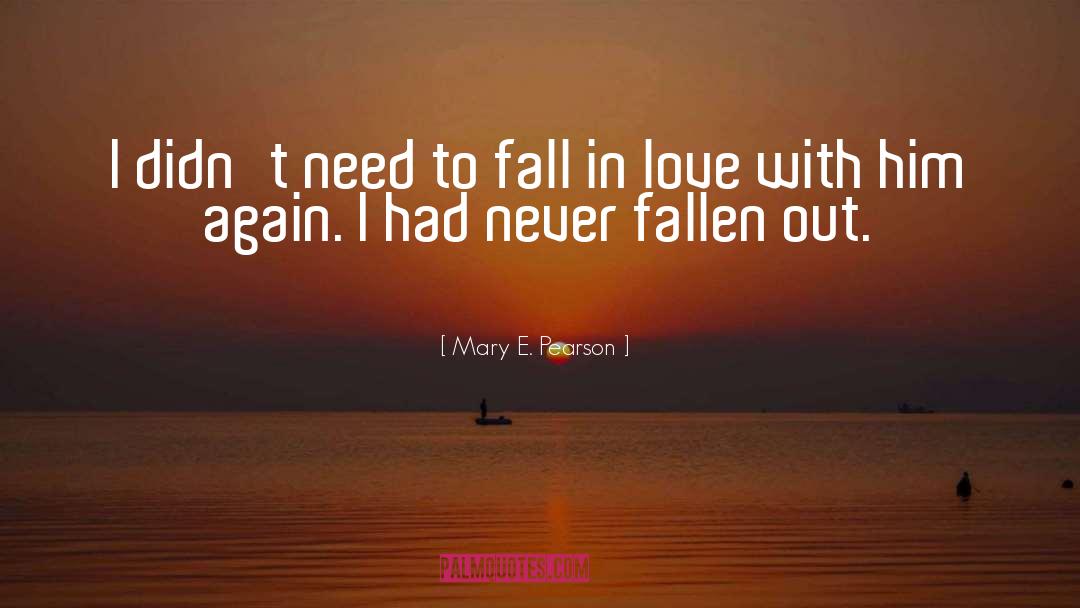 Mary E. Pearson Quotes: I didn't need to fall
