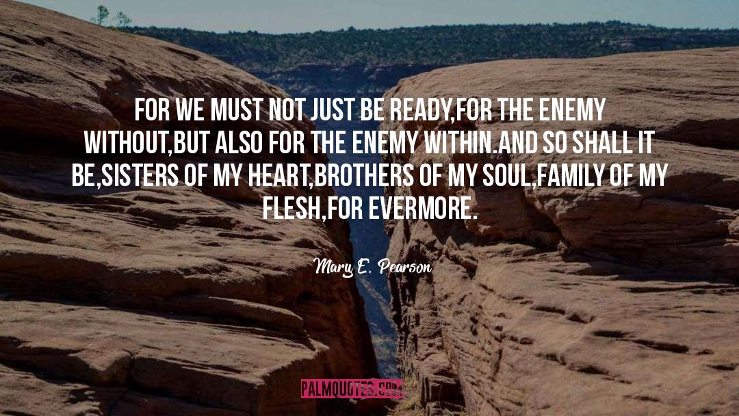 Mary E. Pearson Quotes: For we must not just