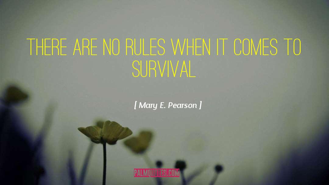 Mary E. Pearson Quotes: There are no rules when