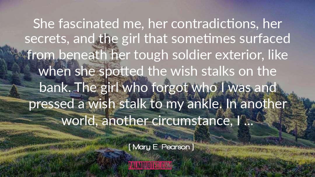 Mary E. Pearson Quotes: She fascinated me, her contradictions,