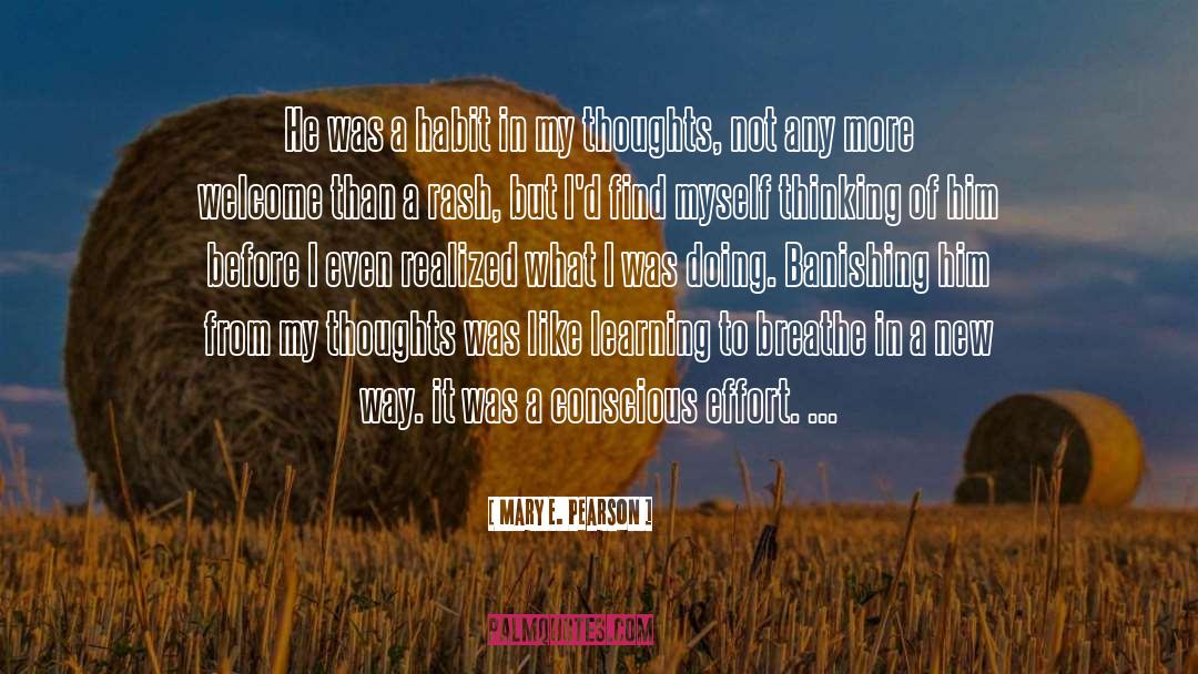 Mary E. Pearson Quotes: He was a habit in