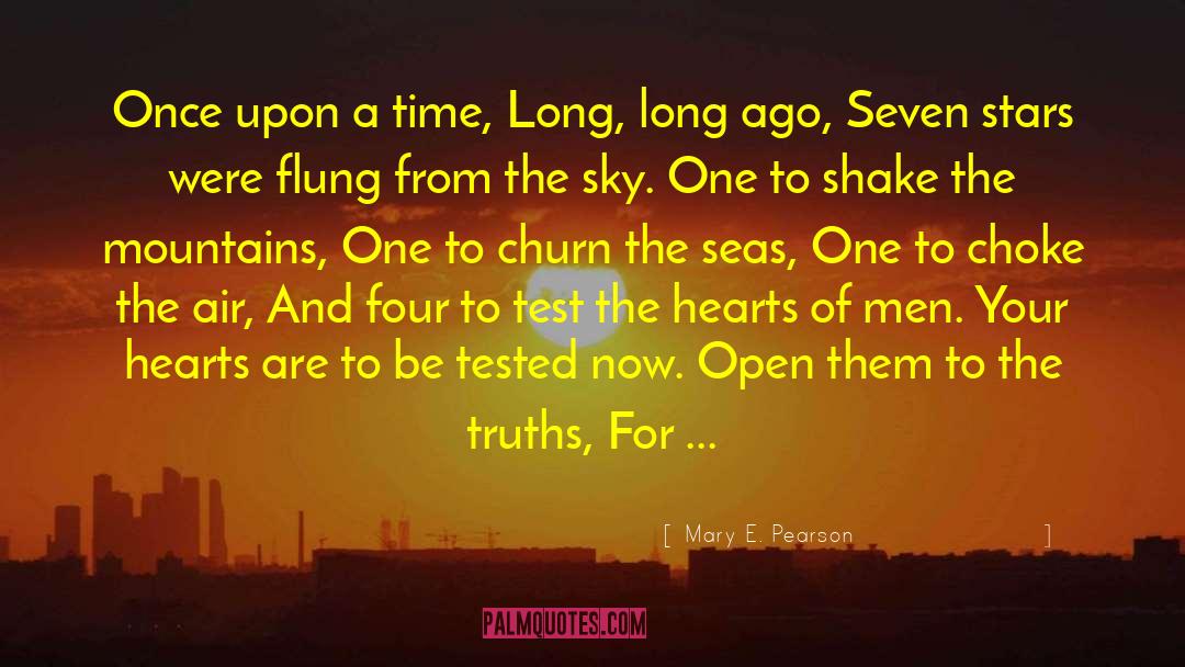 Mary E. Pearson Quotes: Once upon a time, <br
