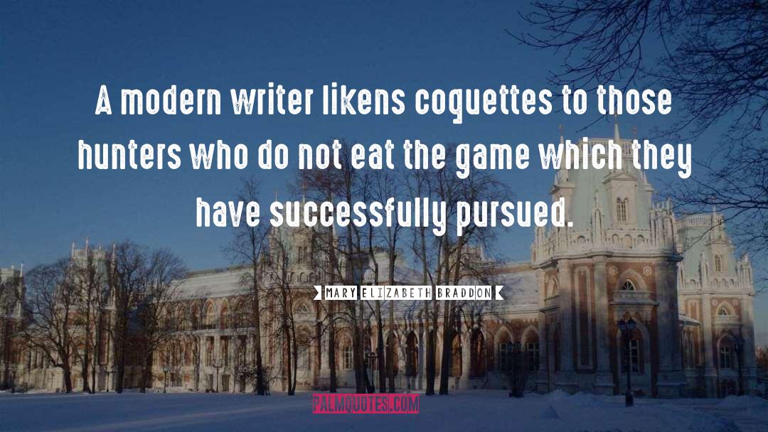 Mary Elizabeth Braddon Quotes: A modern writer likens coquettes