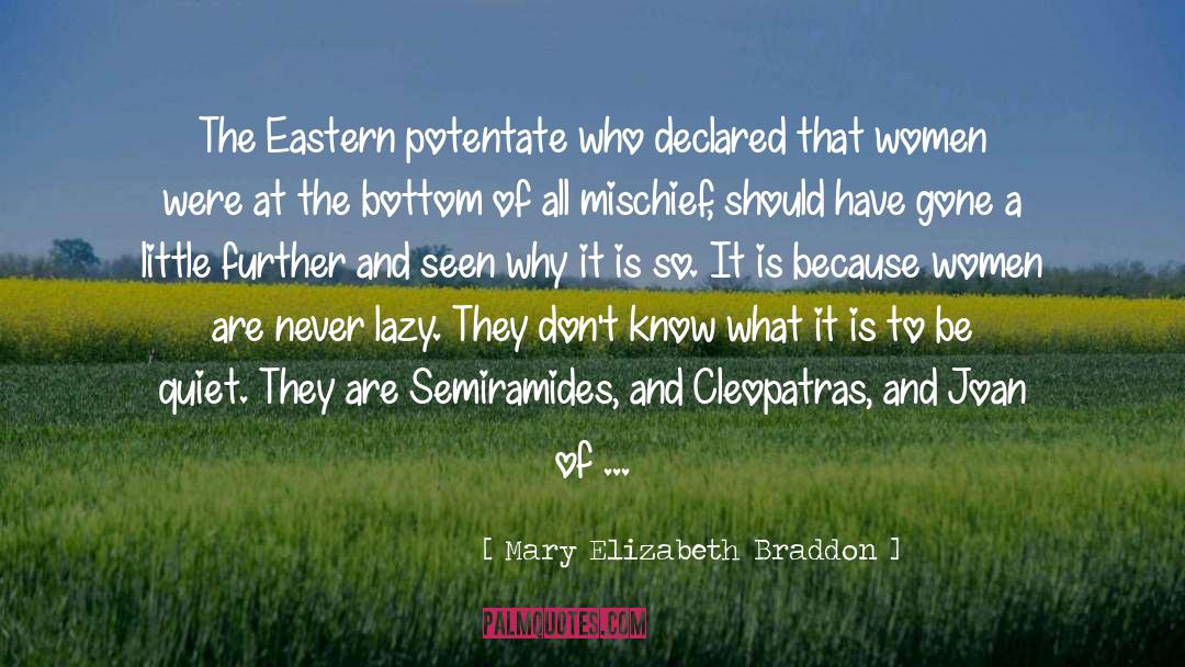 Mary Elizabeth Braddon Quotes: The Eastern potentate who declared
