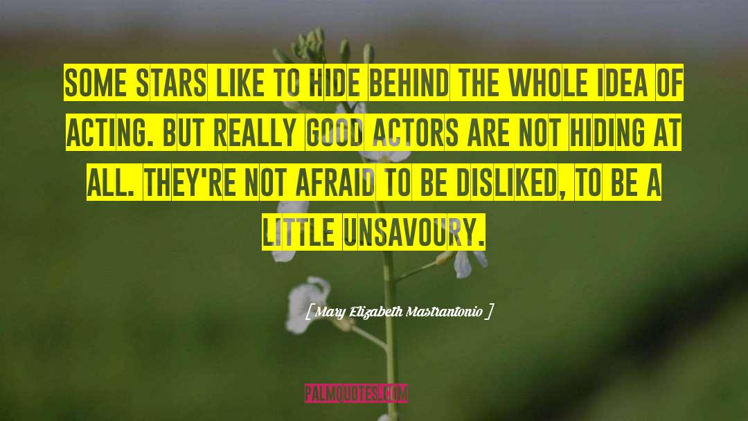 Mary Elizabeth Mastrantonio Quotes: Some stars like to hide