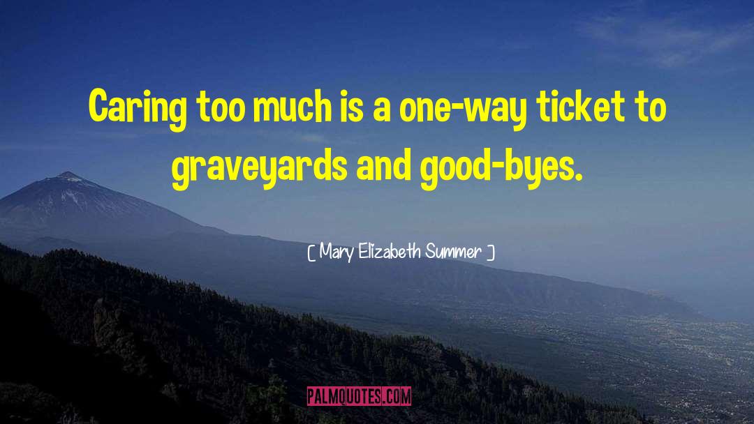 Mary Elizabeth Summer Quotes: Caring too much is a