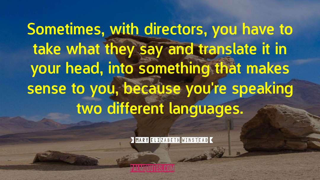 Mary Elizabeth Winstead Quotes: Sometimes, with directors, you have