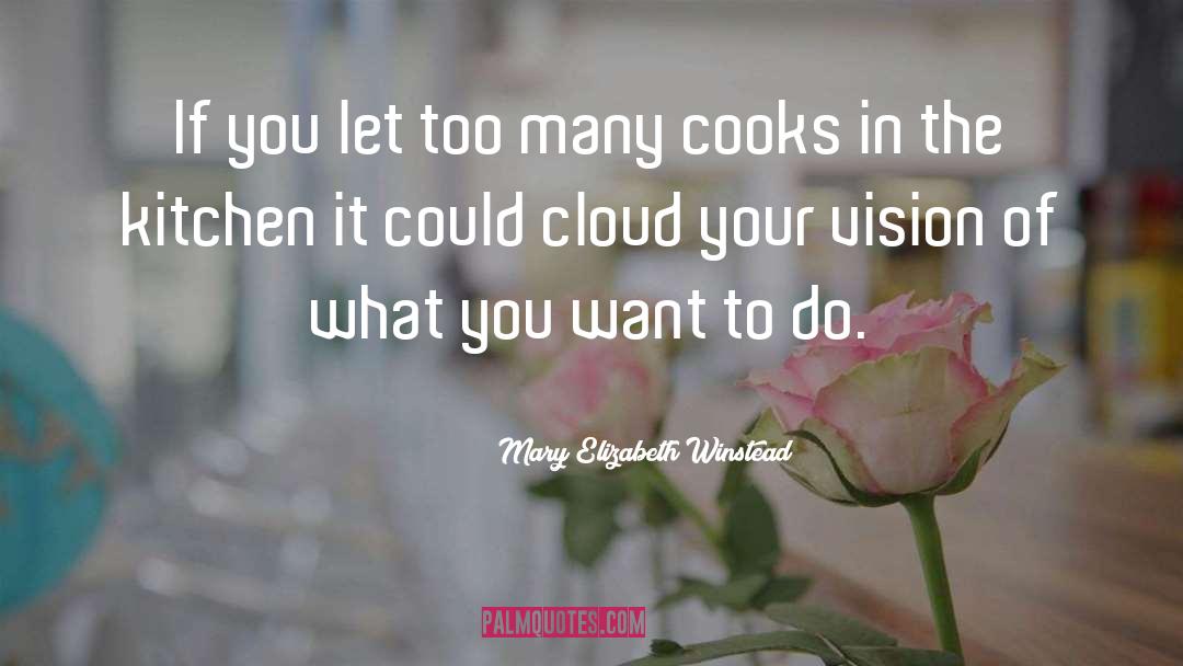 Mary Elizabeth Winstead Quotes: If you let too many