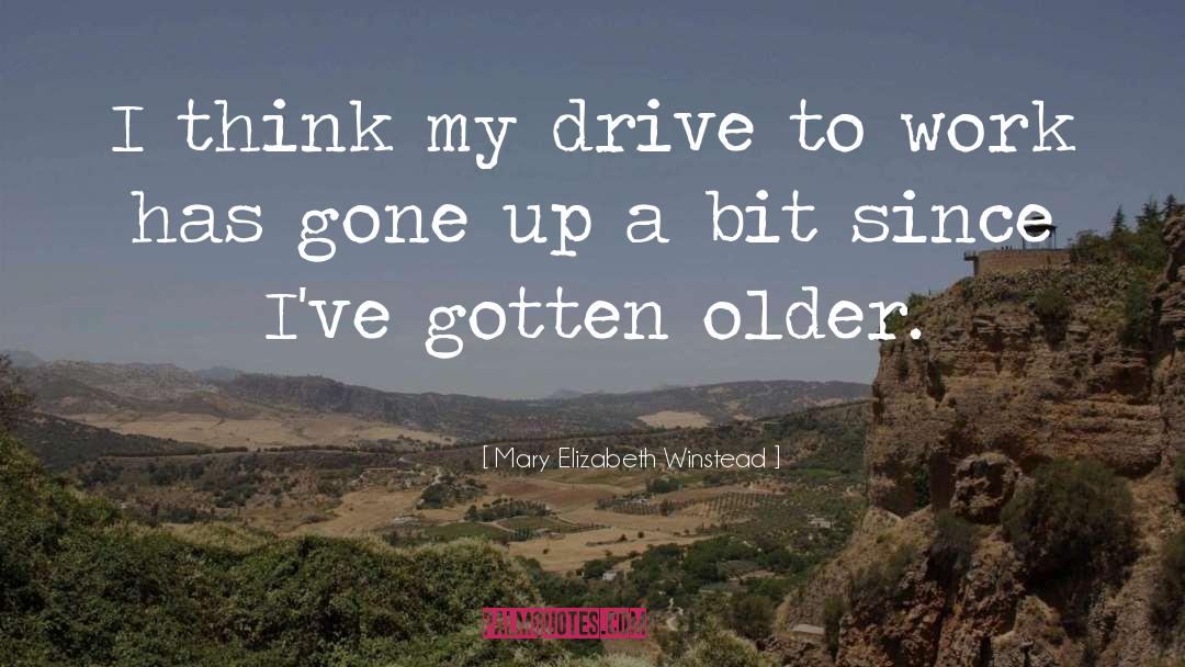 Mary Elizabeth Winstead Quotes: I think my drive to