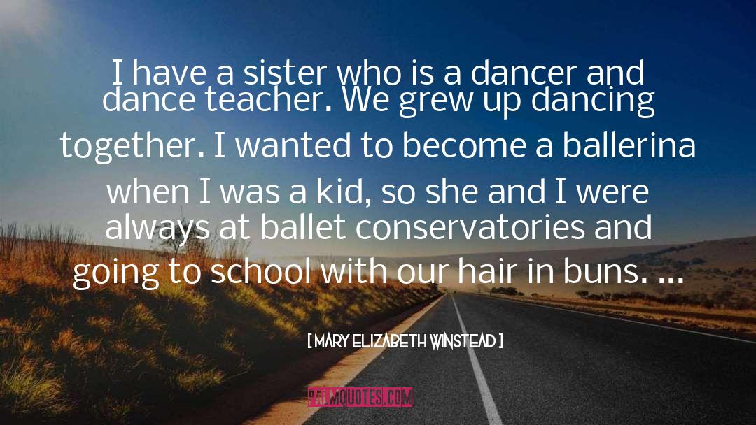 Mary Elizabeth Winstead Quotes: I have a sister who