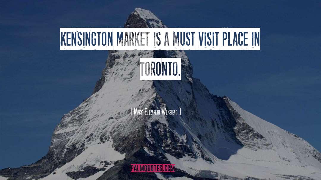 Mary Elizabeth Winstead Quotes: Kensington Market is a must