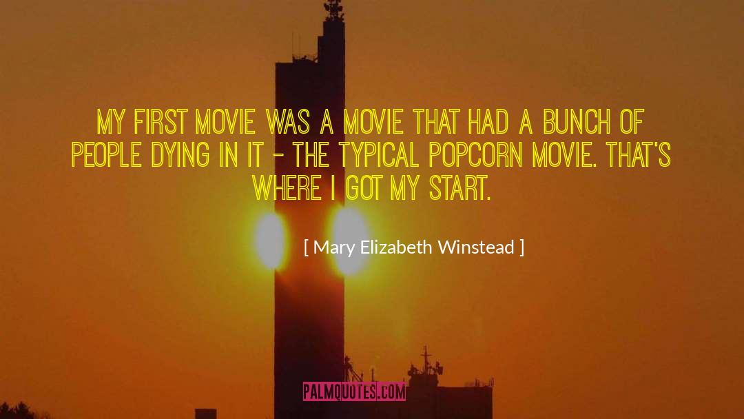 Mary Elizabeth Winstead Quotes: My first movie was a