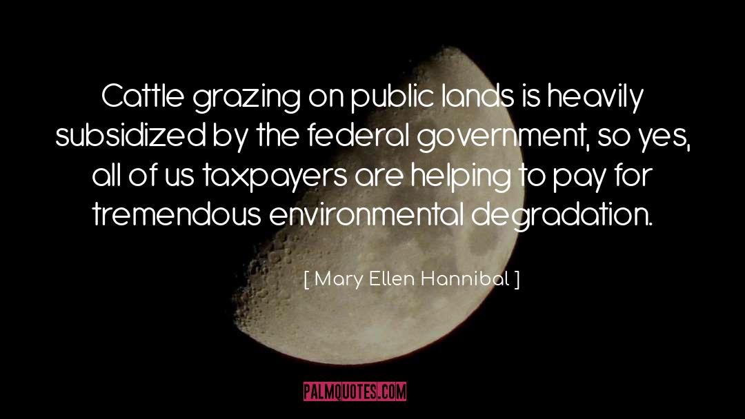 Mary Ellen Hannibal Quotes: Cattle grazing on public lands