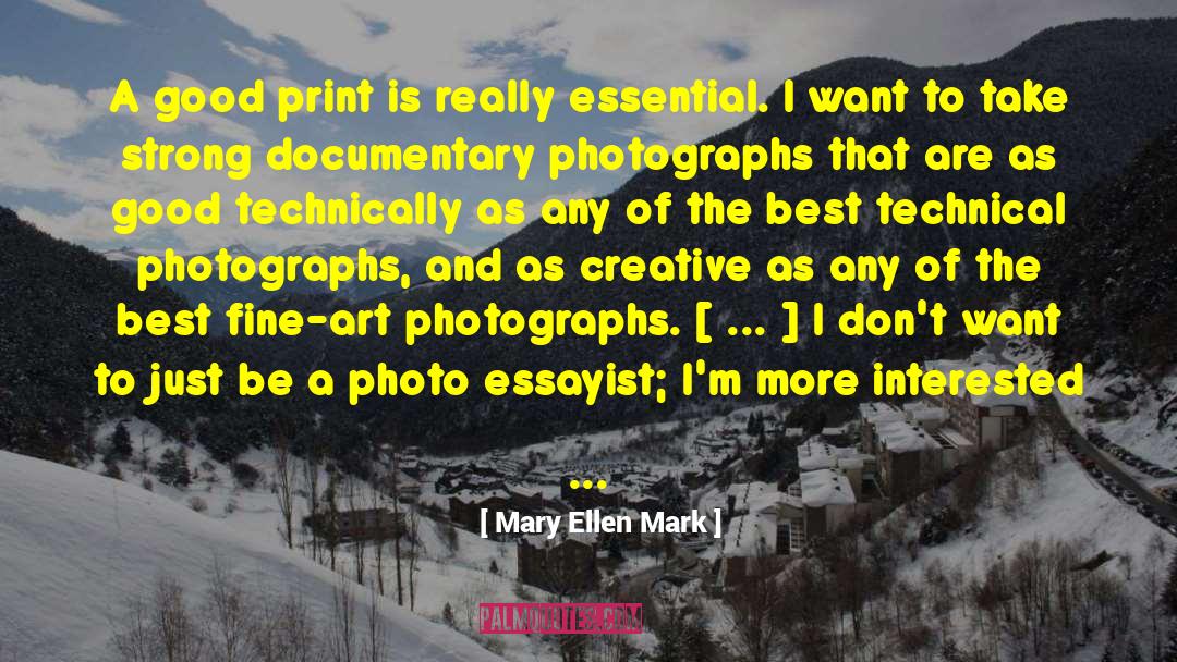 Mary Ellen Mark Quotes: A good print is really