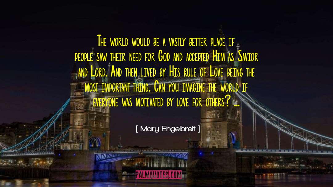 Mary Engelbreit Quotes: The world would be a