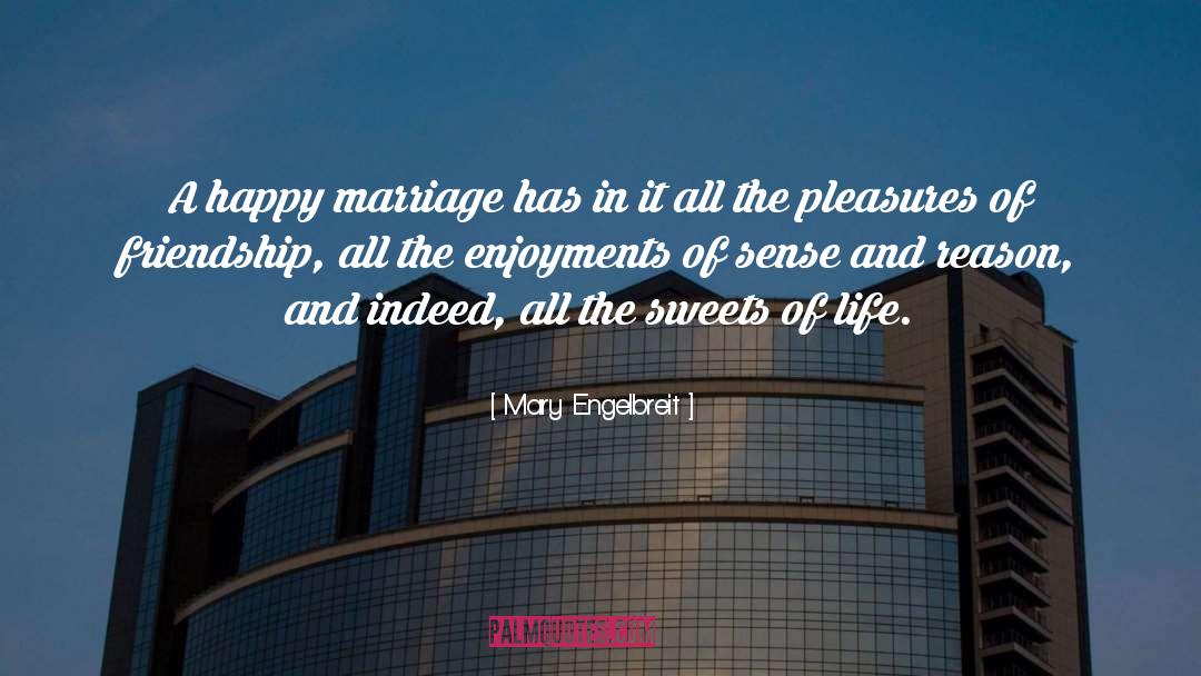 Mary Engelbreit Quotes: A happy marriage has in
