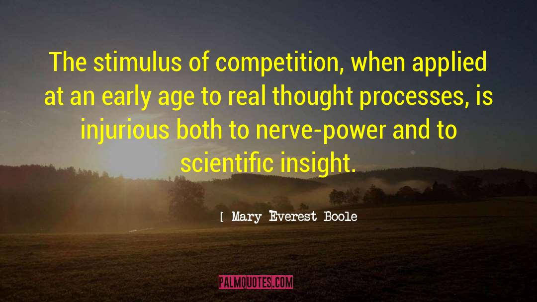 Mary Everest Boole Quotes: The stimulus of competition, when