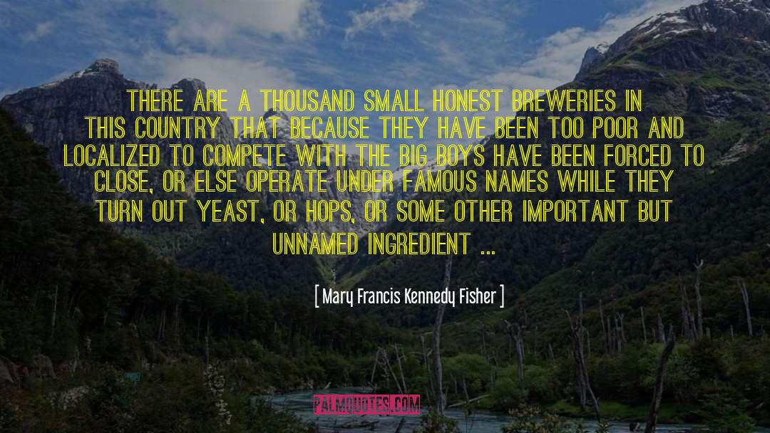 Mary Francis Kennedy Fisher Quotes: There are a thousand small
