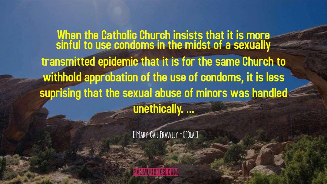 Mary Gail Frawley-O'Dea Quotes: When the Catholic Church insists