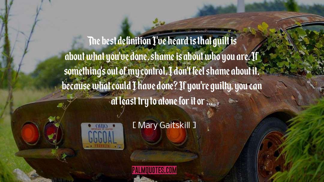 Mary Gaitskill Quotes: The best definition I've heard