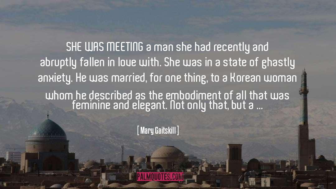 Mary Gaitskill Quotes: SHE WAS MEETING a man