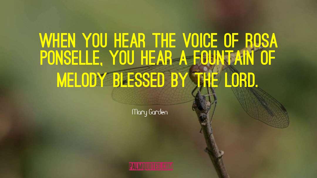 Mary Garden Quotes: When you hear the voice