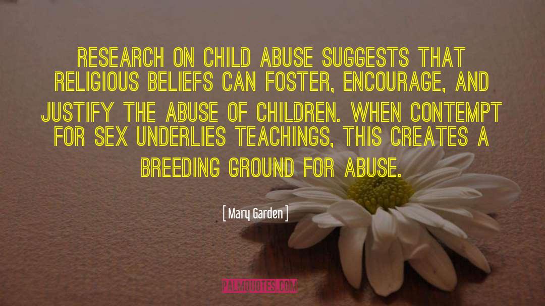 Mary Garden Quotes: Research on child abuse suggests