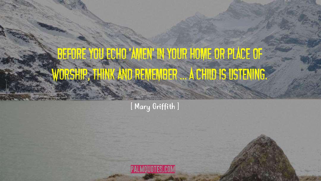 Mary Griffith Quotes: Before you echo 'Amen' in