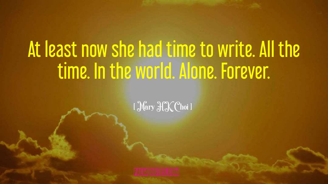 Mary H.K. Choi Quotes: At least now she had