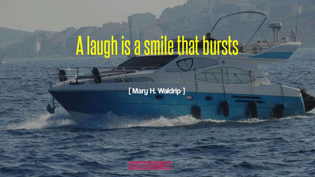 Mary H. Waldrip Quotes: A laugh is a smile