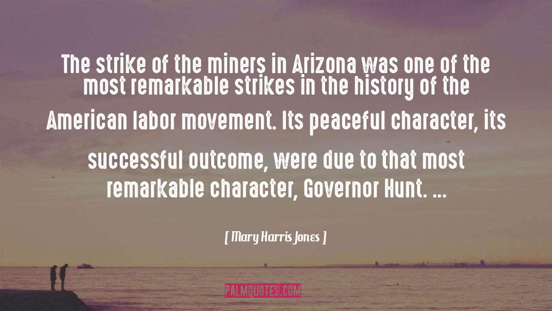 Mary Harris Jones Quotes: The strike of the miners