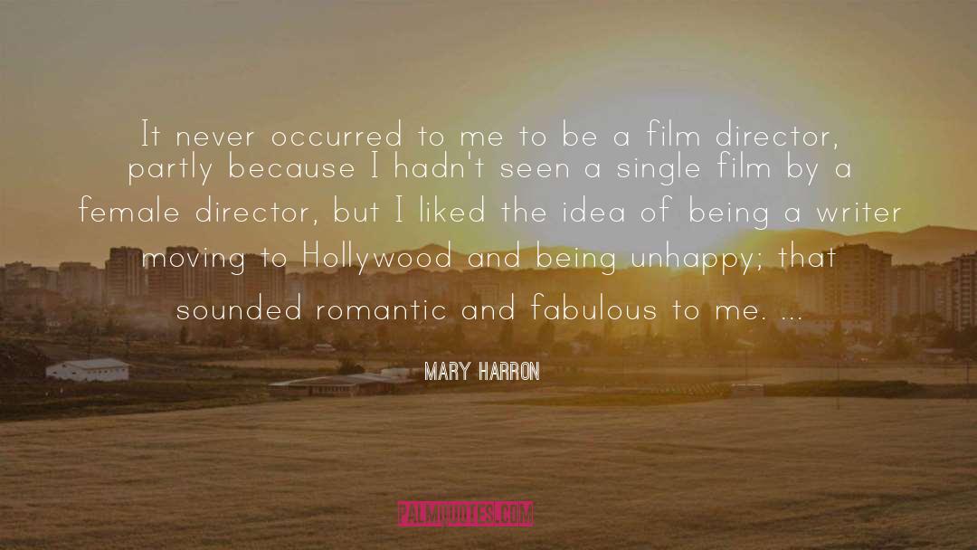Mary Harron Quotes: It never occurred to me