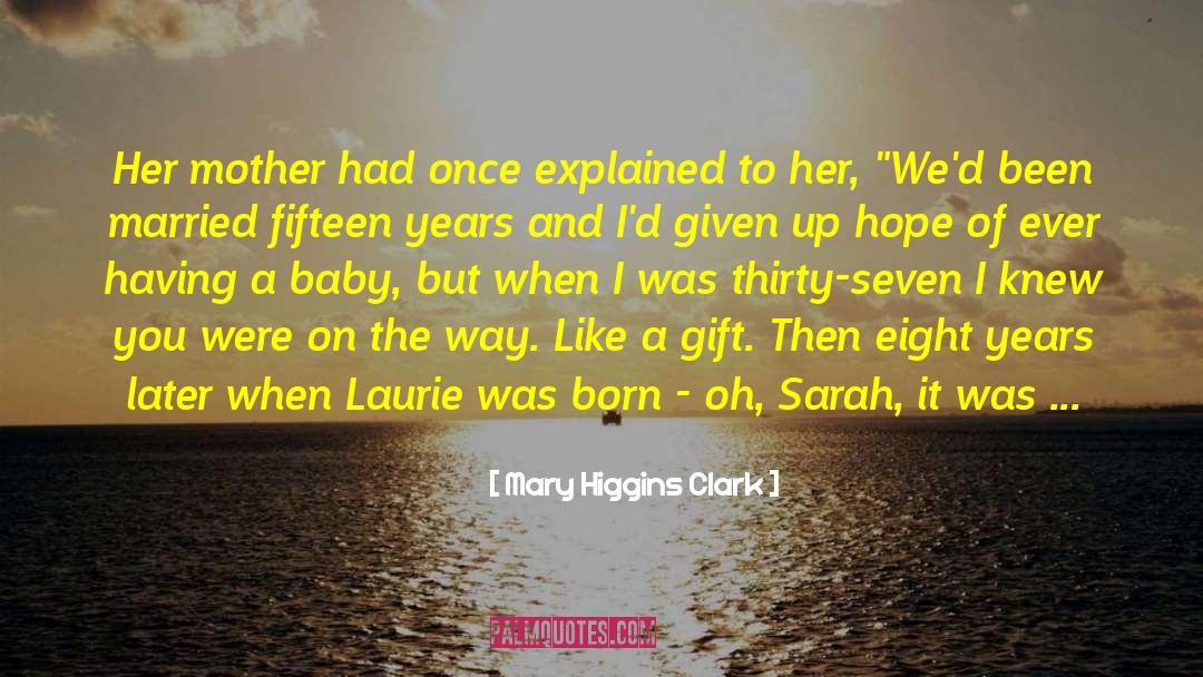 Mary Higgins Clark Quotes: Her mother had once explained