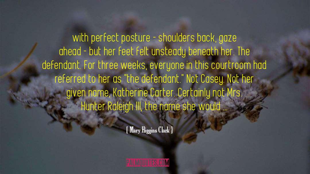 Mary Higgins Clark Quotes: with perfect posture - shoulders