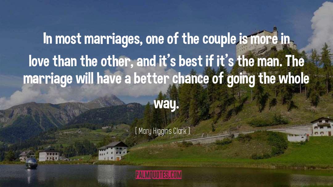 Mary Higgins Clark Quotes: In most marriages, one of