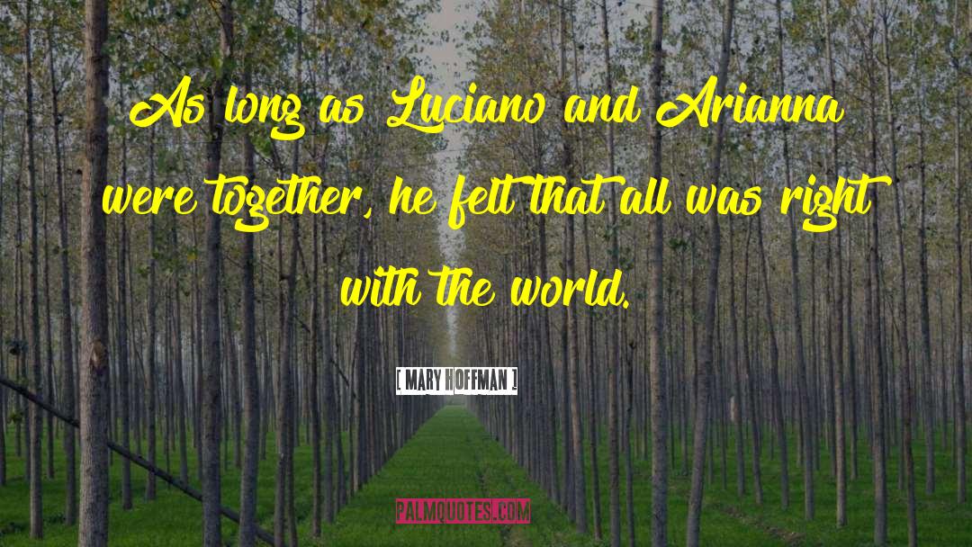 Mary Hoffman Quotes: As long as Luciano and